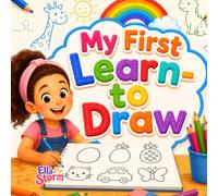 My First Learn-to-Draw Book: Easy Step-by-Step Drawing and Coloring Activities for Kids Ages 3-6