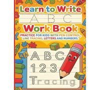 My First Learn-to-Write A B C Workbook for Kids Ages 3-5: Fun & Easy Letter Tracing, Pen Control, Early Math for Preschool & Kindergarten