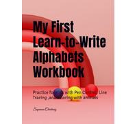My First Learn-to-Write Alphabets Workbook: Practice for Kids with Pen Control, Line Tracing ,and coloring.