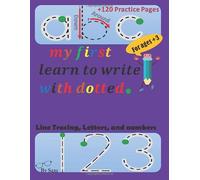 My First Learn to Write With dotted: Practice for Tracing and coloring , Letters of The Alphabe , and numbers for Pre K, Kindergarten and Kids Ages 3-5 , Kids coloring activity books 8,5x11 inch