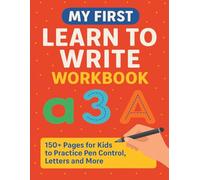 My First Learn To Write Workbook: 150+ pages for kids to practice Letters, Numbers, Pen Control, Writing, Tracing and More! (Minni Minds Coloring Books)