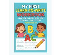 My First Learn to Write Workbook: Practice for Kids with Pen Control, Line Letters for ages 3+