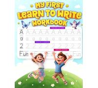 My First Learn-to-Write Workbook: Preschool Writing Practice with Letters, Numbers, and Simple Words