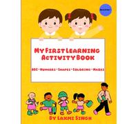My First Learning Activity Book: ABC • Numbers • Shapes • Coloring • Mazes