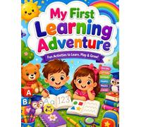 My First Learning Adventure: A Fun Preschool Activity Workbook for Ages 4-7 with Tracing, Alphabet, Numbers, Shapes, Math, Puzzles, Mazes & More
