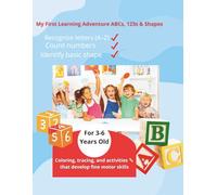 My First Learning Adventure ABCs, 123s & Shapes: "Fun Preschool Learning: ABCs, 123s, and Shapes Activity Book for Kids Ages 3-6"