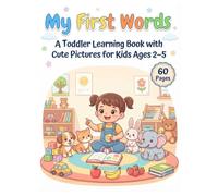 My First Learning Book for Toddlers: ABC Alphabet, Numbers, Colours, Shapes, Animals, Vehicles & First Words: A Fun Preschool Workbook for Kids Ages 2-5 to Learn Letters, Counting, Basic Concepts