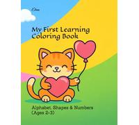 My First Learning Coloring Book: Alphabet, Shapes & Numbers (Ages 2-3)