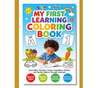 My First Learning Coloring Book: Fun and Educational Coloring Activities for Kids Ages 3-6 | Learn Alphabets, Numbers, Fruits, Vegetables, Vehicles, and Garden Objects Through Coloring