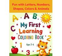 My First Learning Coloring Book: Fun with Letters, Numbers, Shapes, Colors & Animals (My First Activity Books)