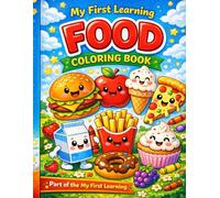 My First Learning - Food Coloring Book: A Fun and Simple Coloring Book About Food for Toddlers and Preschoolers (Ages 2-4)