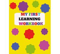 My First Learning Workbook: An Early Learning Activity Book to Build Writing, Counting and Recognition Skills for Ages 3-5