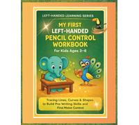 My First Left-Handed Pencil Control Workbook for Kids Ages 3-6: Tracing Lines, Curves & Shapes to Build Pre-Writing Skills and Fine Motor Control (Left-Handed Learning Series)
