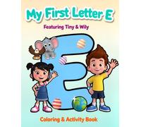 My First Letter E Coloring and Activity Book: A Fun Alphabet Adventure, Learning Letter E Is Fun!: Build Letter Recognition and Writing Skills