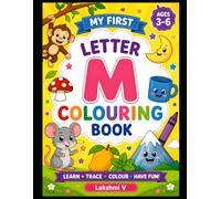 My First Letter M Coloring Book: Learn, Trace and Color the Alphabet with Monkey, Mouse, Mango, Moon and More (A-Z Colouring Series)