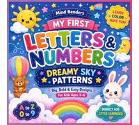 My First Letters and Numbers Coloring Book: Dreamy Sky Patterns: Big, Bold & Easy ABC and 123 Coloring Book for Kids Ages 3-6 | Fun Early Learning ... (Mind Benders Early Learning Coloring)