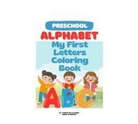 my first letters coloring book: trace, color, and learn the alphabet