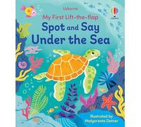 My First Lift-the-Flap Spot and Say Under the Sea
