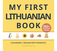 My First Lithuanian Book: Bilingual Lithuanian-English first words book for children with phonetics