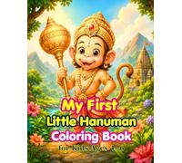 My First Little Hanuman Coloring Book for Kids Ages 4-6: Easy and Fun Hindu Devotional Pages of Hanuman, Ram, Gada, Temples, and Bhakti | Bold & ... First Little Bhakti Coloring Activity Series)