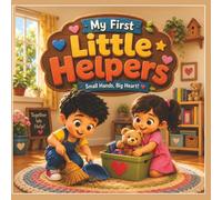 My First Little Helpers: 24 Simple Helping Actions for Little Learners