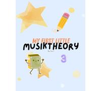 My First Little Musiktheory 3 (My Little Musikbooks - Preschooler Piano Method and Activity Books)