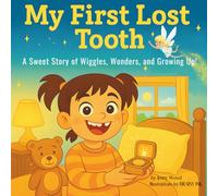 My First Lost Tooth: A Sweet Story of Wiggles, Wonders, and Growing Up! (First Time Series)