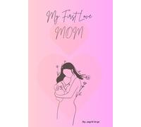 My First Love MOM: "A Tribute to the Woman Who Raised Me"