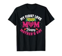 My First Love Mom Happy Mothers Day Heart Sunflower Camiseta