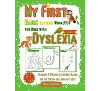 My First Magic Letters Workbook For Kids With Dyslexia: Reading & Writing Activities Based on the Orton-Gillingham Tools / Volume 1 (Reading & Writing Activities For Kids With Dyslexia)