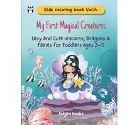 My First Magical Creatures: Easy and Cute Unicorns, Dragons & Fairies for Toddlers Ages 3-5