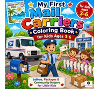 My First Mail Carriers Coloring Book for Kids: An Interactive Community Helpers Activity Book with Big Bold Lines to Melt Delivery Anxiety and Build Fine Motor Skills