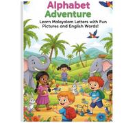 My First Malayalam Alphabet Adventure: Learn Malayalam Letters with Fun Pictures and English Words!