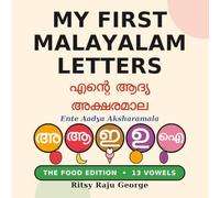 My First Malayalam Letters: The Food Edition | 13 Vowels in Malayalam, English & Transliteration for Little Learners