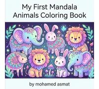 My First Mandala Animals Coloring Book: Simple & Calming Designs for Kids Ages 4-8 - Big Bold Patterns of Cute Animals to Color & Relax