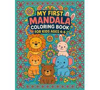 My First Mandala Coloring Book for Kids Ages 4-6: Fun and Easy Mandalas for Little Kids to Color - Perfect for Boys and Girls