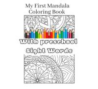 My First Mandala Coloring Book with Sight Words: Easy and Fun Coloring Pages for Kids Ages 4-6 to Learn Reading: Fun Coloring and Reading Practice for Toddlers and Kids