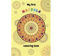 My first mandala colouring book: A4