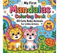My First Mandalas Coloring Book: 50 Cute Baby Animals for Little Artists Ages 3-5