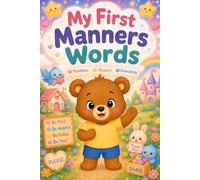 My First Manners Words: Toddler Manners Vocabulary Book for Ages 2-5 | Cute Preschool Politeness and First Words for Kids (My First Words Collection)