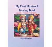 My First Mantra & Tracing Book: Learn - Trace - Chant: Sacred Sanskrit & English Mantras with Tracing and Bhakti Learning for Kids (My Dharma (MoonMiraKids Series))