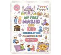 My First Masjid and Eid Celebration Colouring Book: Islamic Toddler Activity Book for Ages 2-4 with Thick Outlines | Face-Free Muslim Kids Colouring ... First Mosque & Hajj Learning for Preschoolers