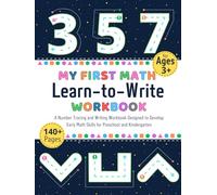 My First Math Learn-to-Write Workbook: A Number Tracing and Writing Workbook Designed to Develop Early Math Skills for Preschool and Kindergarten