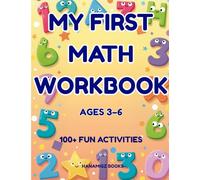 My First Math Workbook for Kids Ages 3-6: 100+ Fun Activities | Tracing, Counting, Addition, Subtraction, Shapes, Time, and More for Preschool and Kindergarten