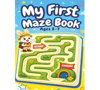 my first maze book ages 3-7: maze book for kids, 8.5x11, travel games, gifts, all ages, 200 pages, puzzles