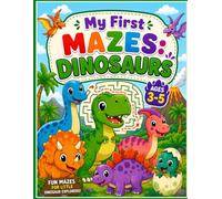 My First Mazes Dinosaurs: Dinosaur Activity Book for Toddlers