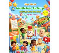 My First Medicine Safety Activity Book for Kids Ages 3-6: Learn, Trace, and Color Medicine Safety A to Z | Educational Coloring Book with Mazes, ... Coloring Books for Toddlers (Ages 2-5))