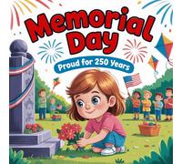 My First Memorial Day book for kids: A Patriotic Picture Book for Toddlers and Preschoolers to Learn About Honoring Heroes, The American Flag, and Why We Remember