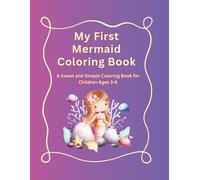 My First Mermaid Coloring Book: A Sweet and Simple Coloring Book for Ages 3-6