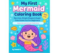 My First Mermaid Coloring Book (Ages 4-6)!: Big Lines, Simple Shapes & Super Cute Ocean Fun for Beginners! (Magical Mermaids & Ocean Friends Series)